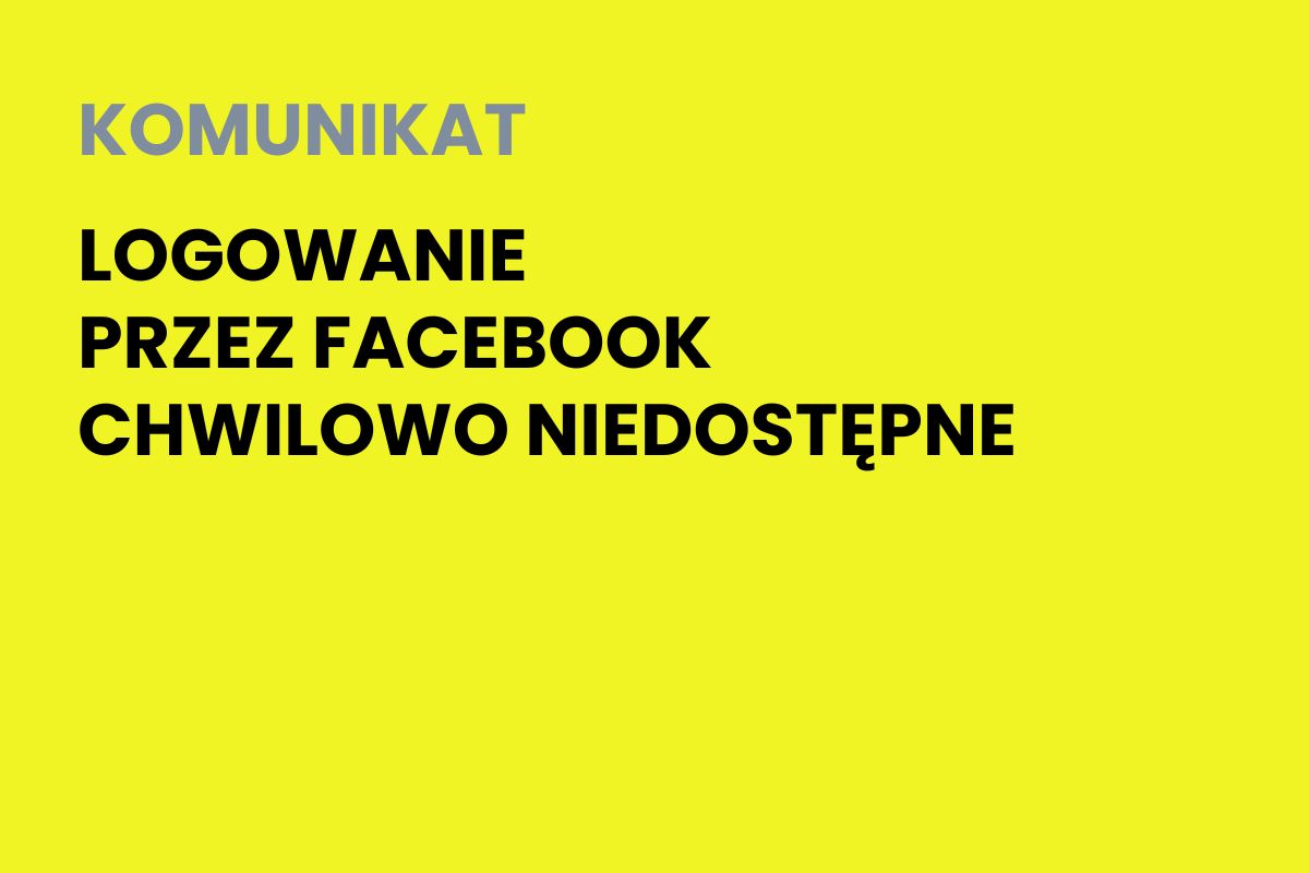 Na żółtym tle napis: Komunikat. Logowanie przez Facebook chwilowo niedostępne