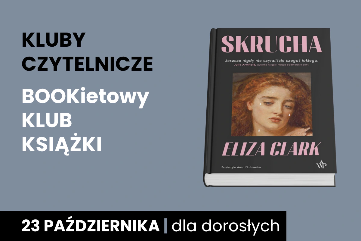 Plakat z szarym tłem "Kluby Czytelnicze - Bookietowy Klub Książki" 23 października, okładka książki: Skrucha