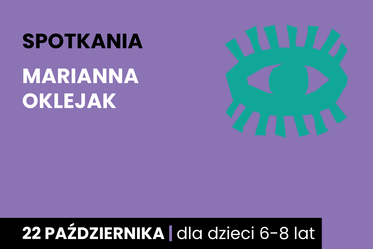 Rysunek symboliczny zielonego oka. Do tego tekst; spotkania; Marianna Oklejak; 22 października; dla dzieci 6-8 lat.