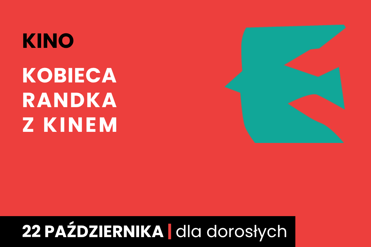 Zarys lecącego zielonego ptaka na czerwonym tle. Do tego tekst: kino; kobieca randka z kinem; 22 października; dla dorosłych.