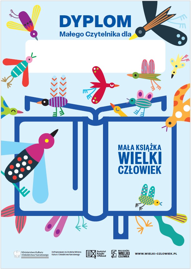 Na niebieskim tle kolorowe elementy dekoracyjne i napisy: Dyplom Małego Czytelnika dla... oraz Mała Książka Wielki Człowiek, na dole logotypy organizatorów