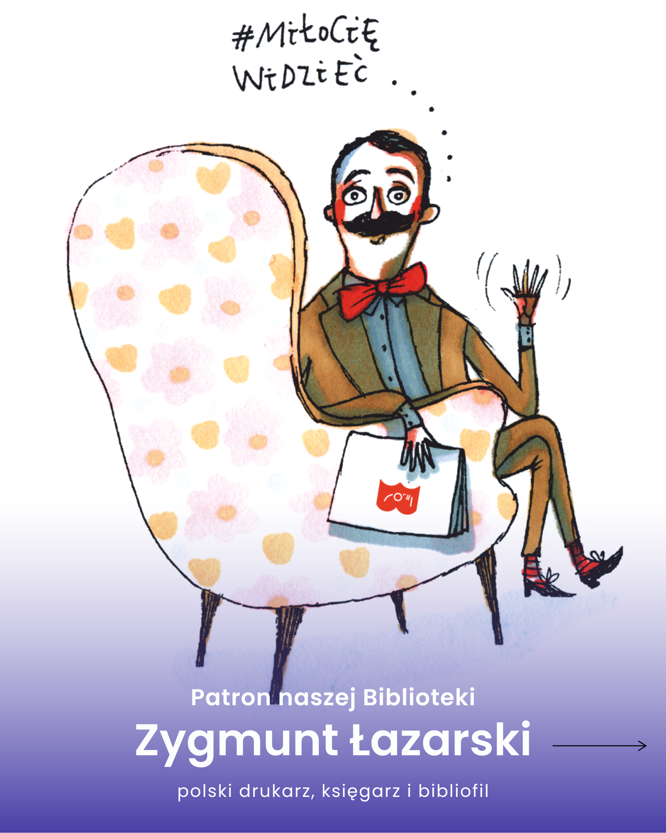 Ilustracja mężczyzny z wąsami, w garniturze i czerwonej muszce, siedzącego w fotelu w różowe kwiaty. Trzyma teczkę z czerwonym logo i macha ręką. Nad nim napis: „#MiłoCięWidzieć”