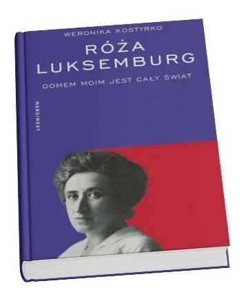 Okładka książki Weroniki Kostyrko o Róży Luksemburg